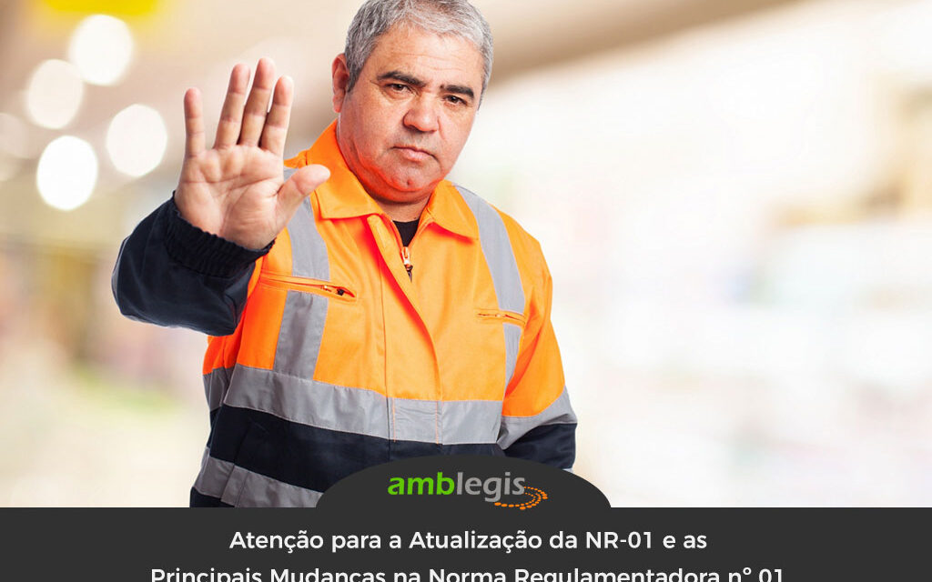 Atenção para a Atualização da NR-01 e suas Principais Mudanças
