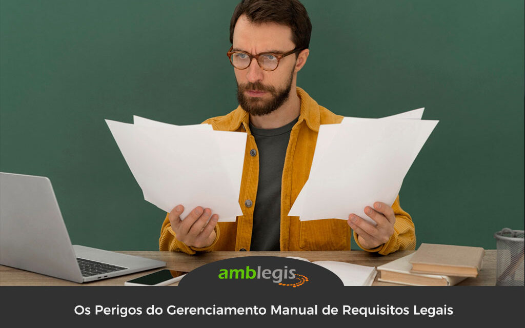 Os Perigos do Gerenciamento Manual de Requisitos Legais