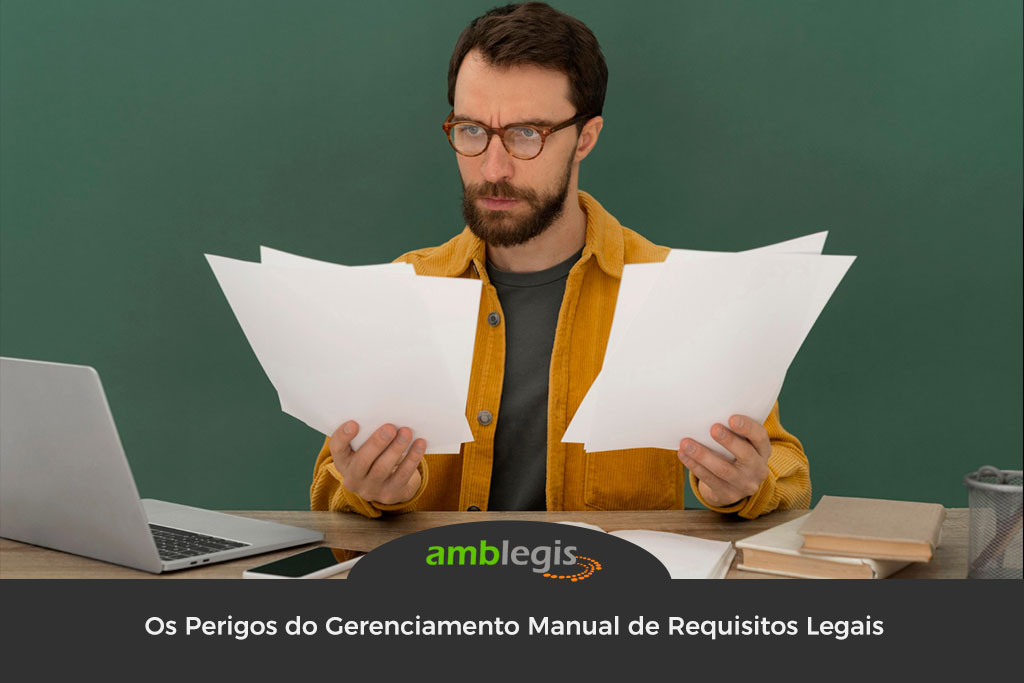 Os Perigos do Gerenciamento Manual de Requisitos Legais